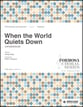 When the World Quiets Down SATB choral sheet music cover